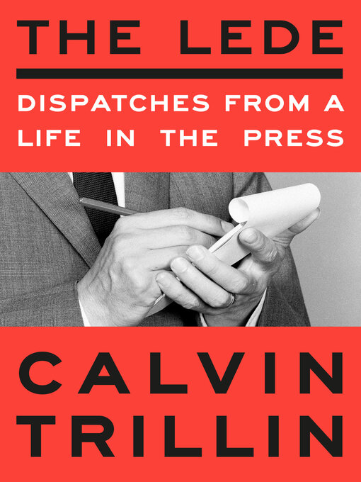Title details for The Lede by Calvin Trillin - Available